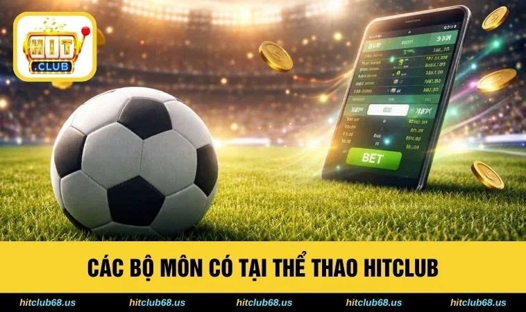 Các bộ môn có tại thể thao HITCLUB 