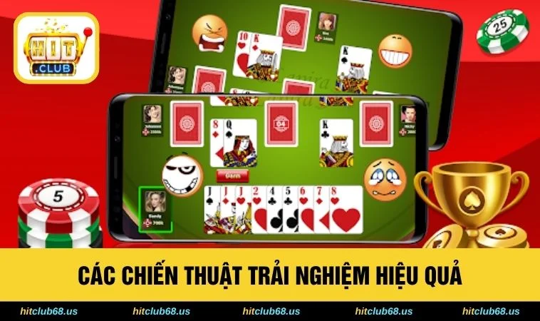 Phỏm Trải Nghiệm Siêu Phẩm Cược Tốc Độ Cao Tại HITCLUB 2026 2 Các chiến thuật trải nghiệm hiệu quả