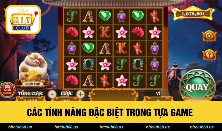 Các tính năng đặc biệt trong tựa game 