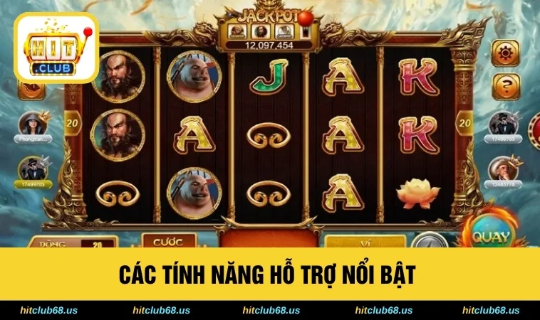 Các tính năng hỗ trợ nổi bật 