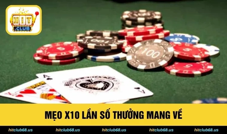 Mẹo x10 lần số thưởng mang về 