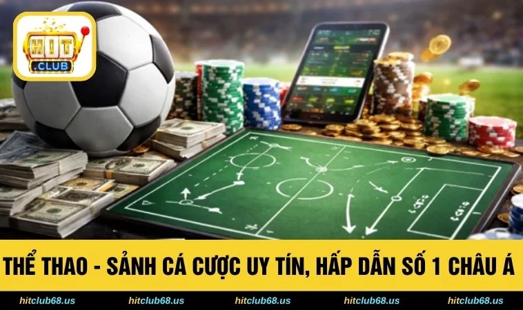 Thể Thao - Sảnh Cá Cược Uy Tín, Hấp Dẫn Số 1 Châu Á 
