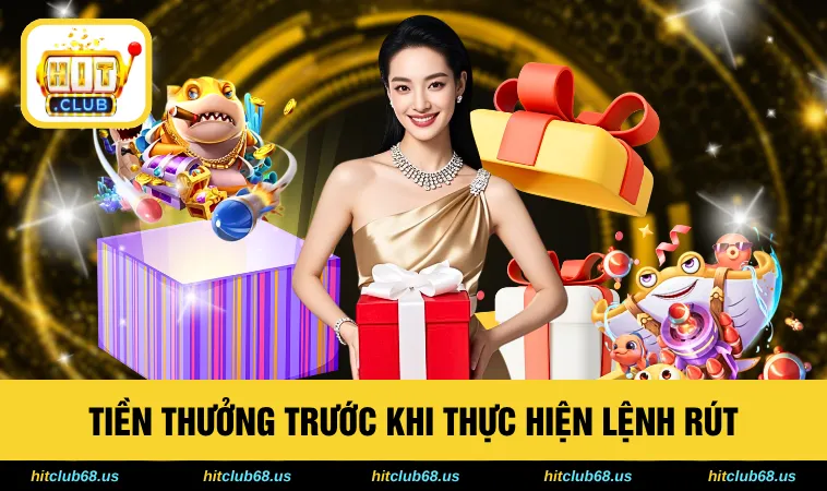 Tiền thưởng trước khi thực hiện lệnh rút