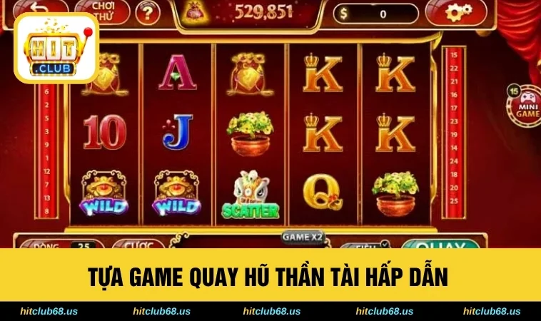 Tựa game quay hũ Thần Tài hấp dẫn 