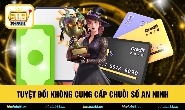 Tuyệt đối không cung cấp chuỗi số an ninh 