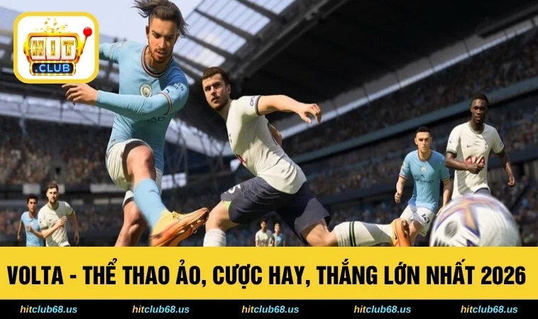 Volta - Thể Thao Ảo, Cược Hay, Thắng Lớn Nhất 2026 