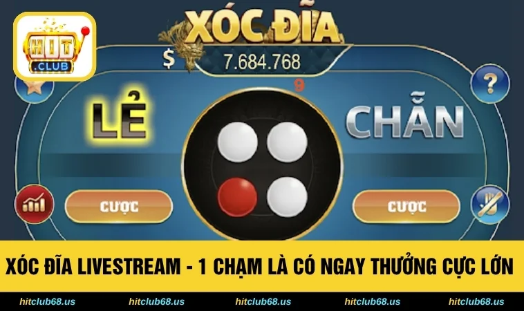 Xóc Đĩa Livestream - 1 Chạm Là Có Ngay Thưởng Cực Lớn 
